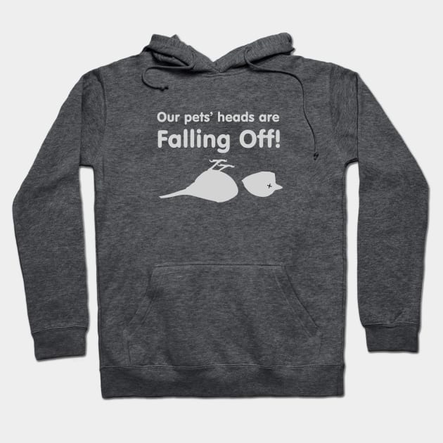 Dumber "Our pets' Heads are falling off!" Hoodie by Wayward Purpose